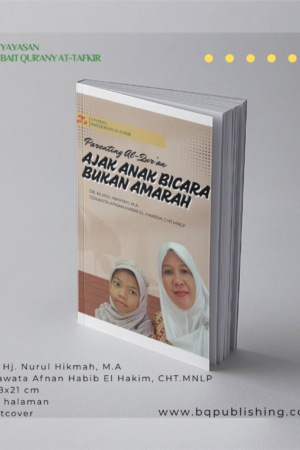 PARENTING AL-QUR’AN AJAK ANAK BICARA, BUKAN AMARAH