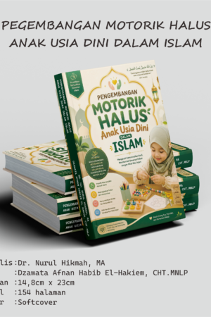 PENGEMBANGAN MOTORIK HALUS ANAK USIA DINI DALAM ISLAM