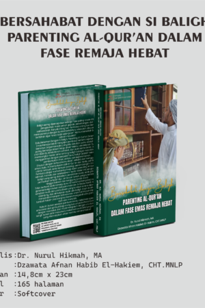 BERSAHABAT DENGAN BALIGH PARENTING AL-QUR’AN DALAM FASE EMAS REMAJA HEBAT